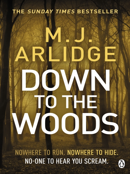 Title details for Down to the Woods by M. J. Arlidge - Available